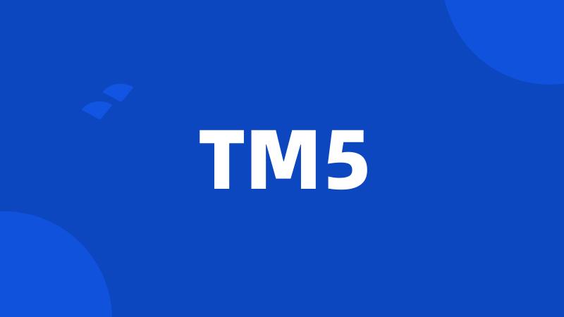 TM5