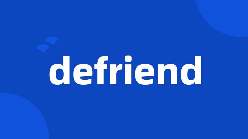 defriend