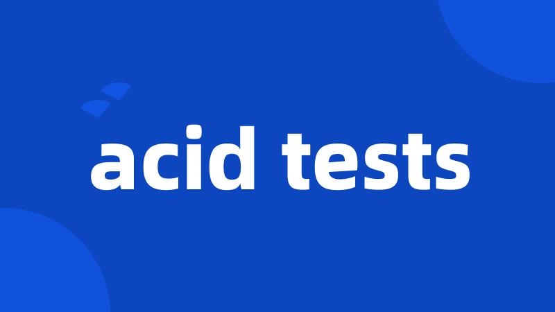 acid tests