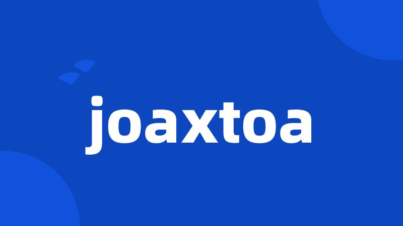 joaxtoa