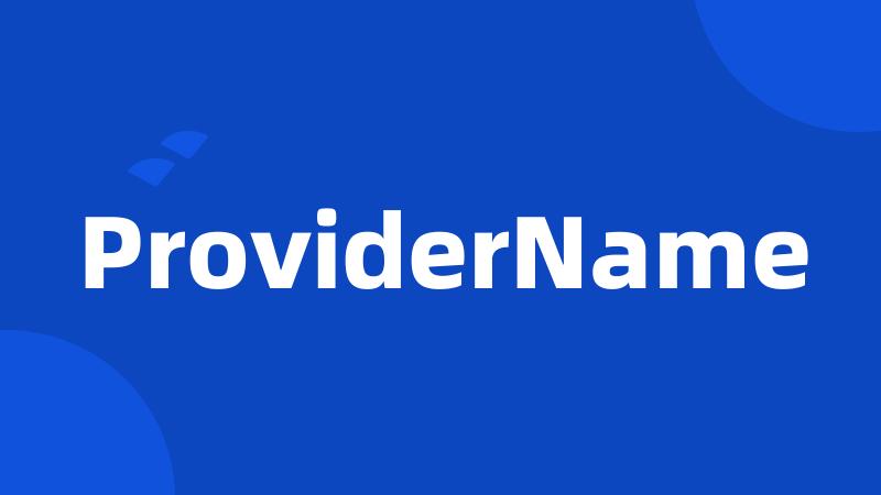 ProviderName