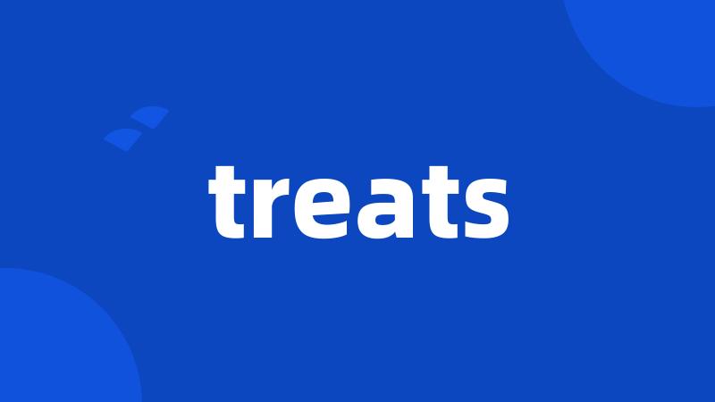 treats