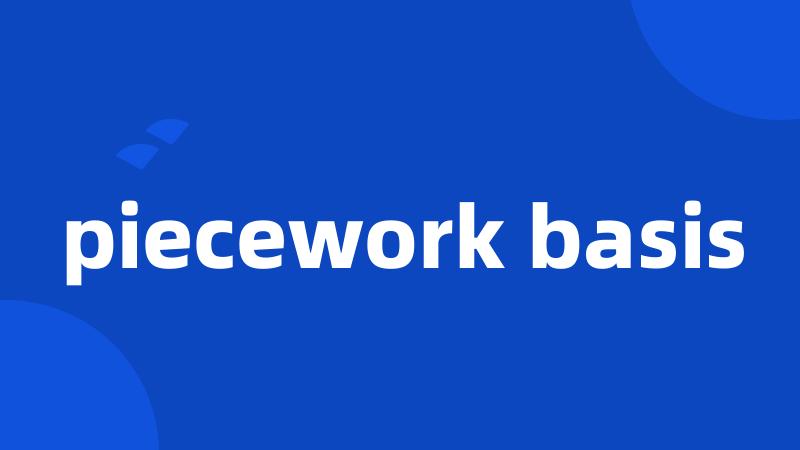 piecework basis