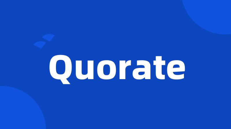 Quorate