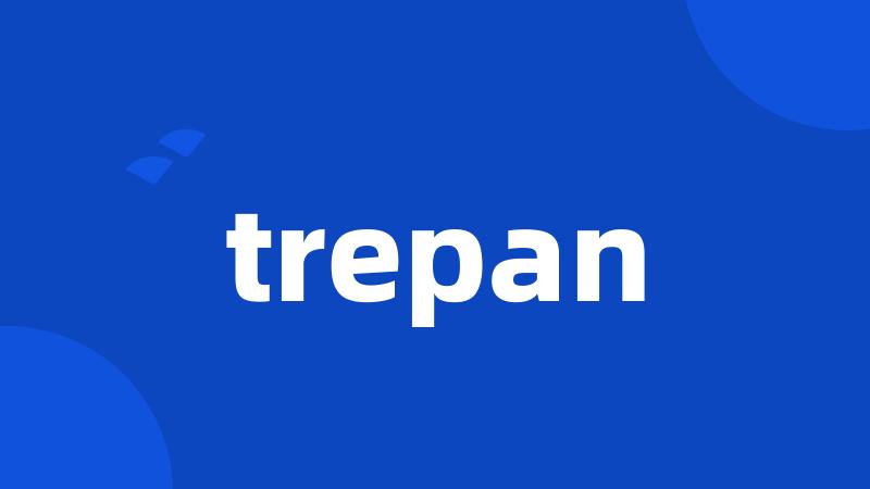 trepan