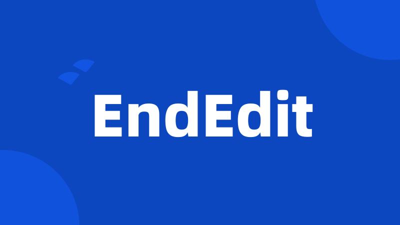 EndEdit