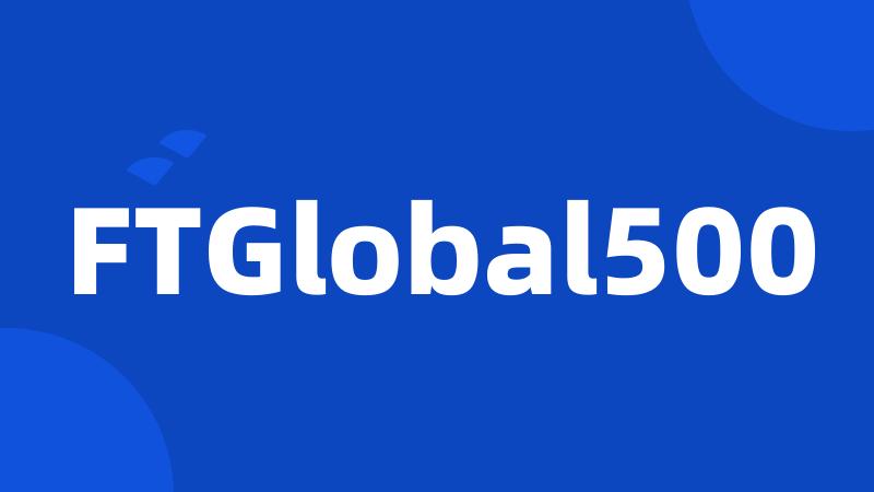 FTGlobal500