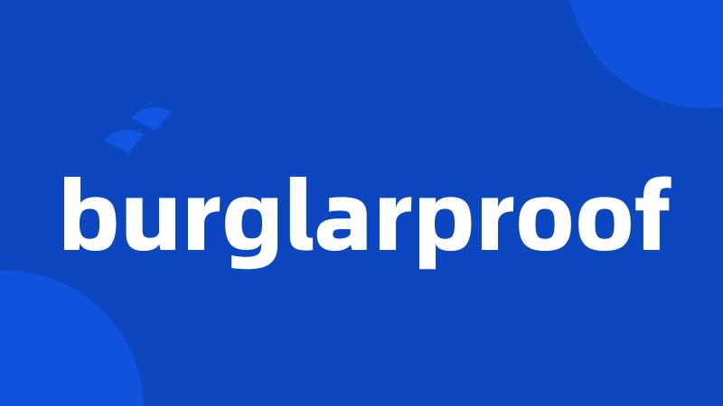 burglarproof