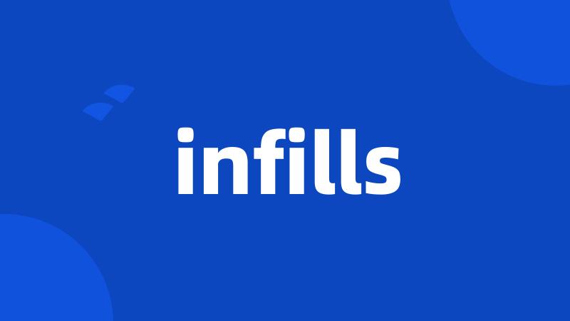 infills