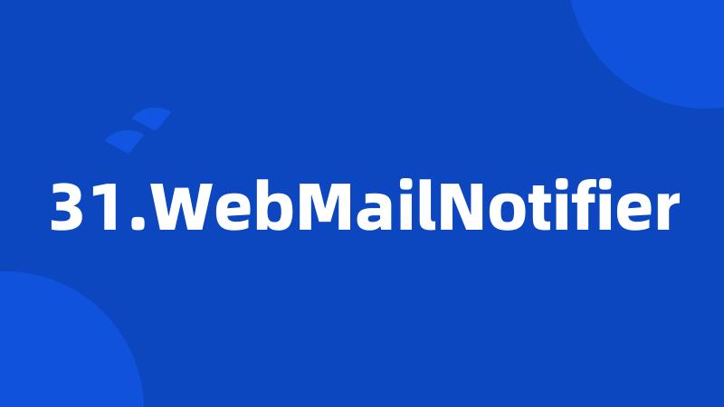 31.WebMailNotifier