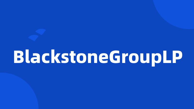 BlackstoneGroupLP