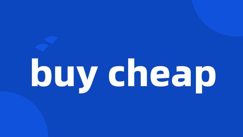 buy cheap