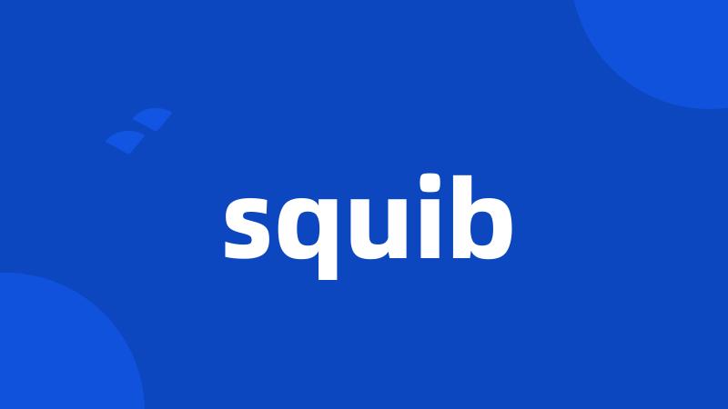 squib