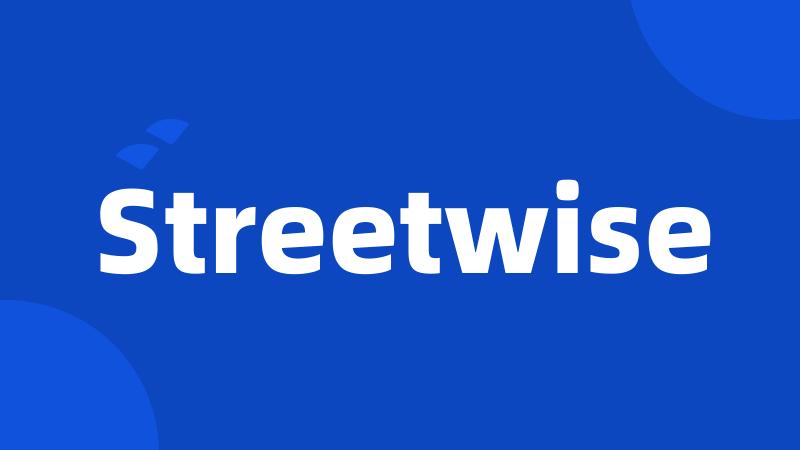 Streetwise