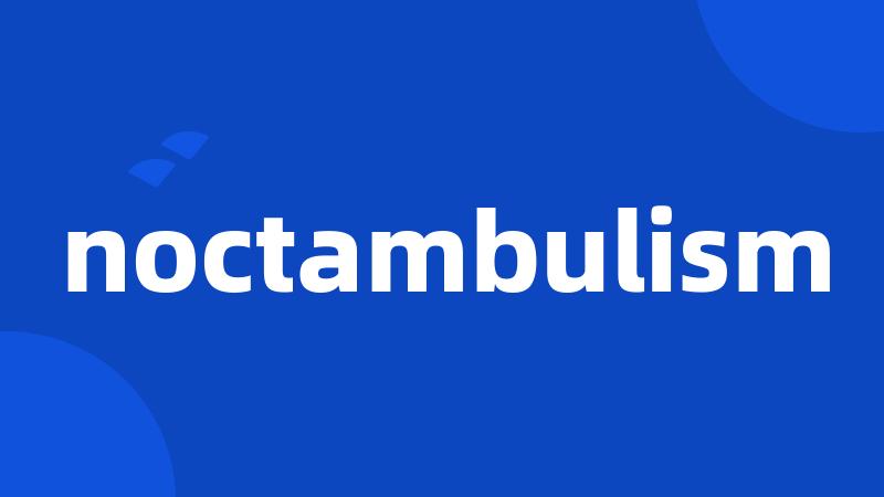 noctambulism