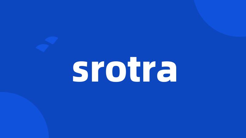 srotra