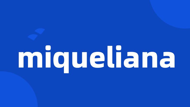 miqueliana