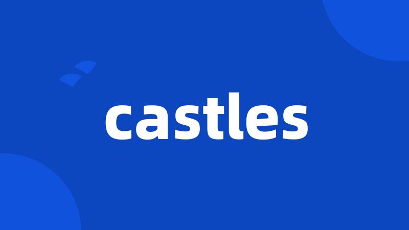 castles