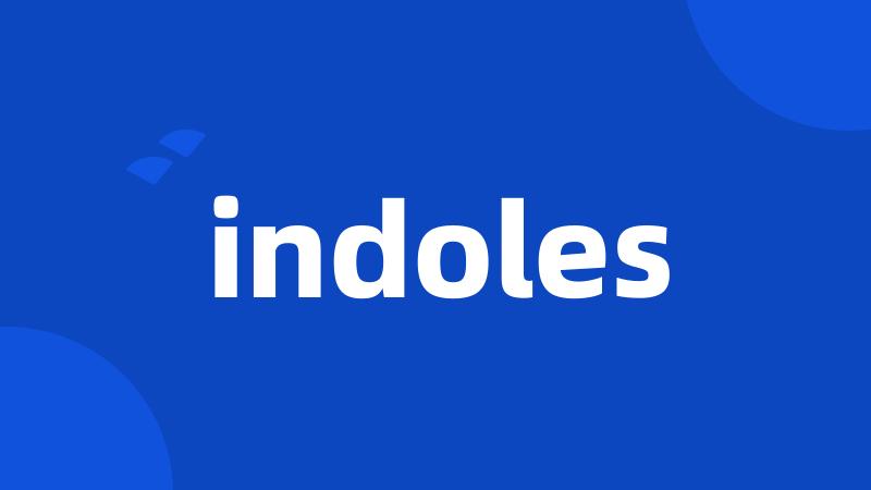 indoles