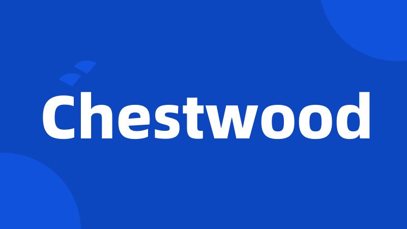 Chestwood