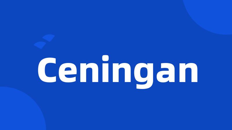 Ceningan