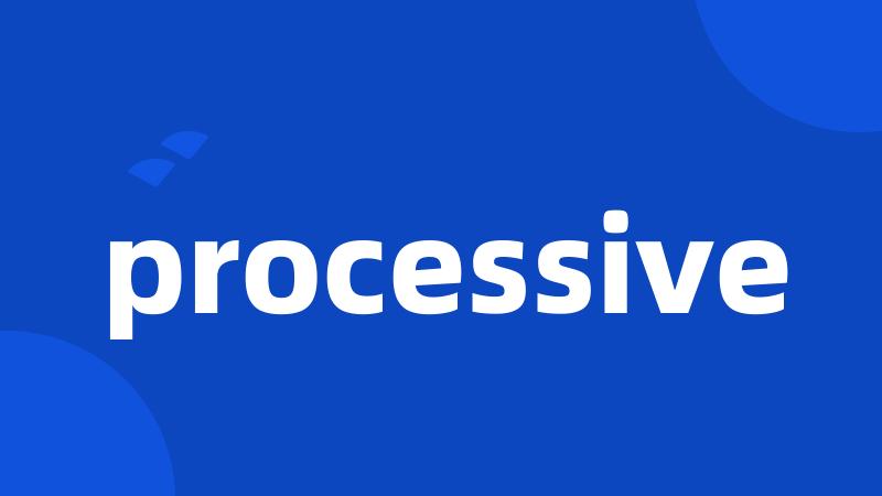 processive