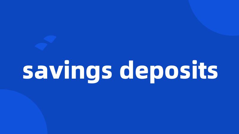 savings deposits