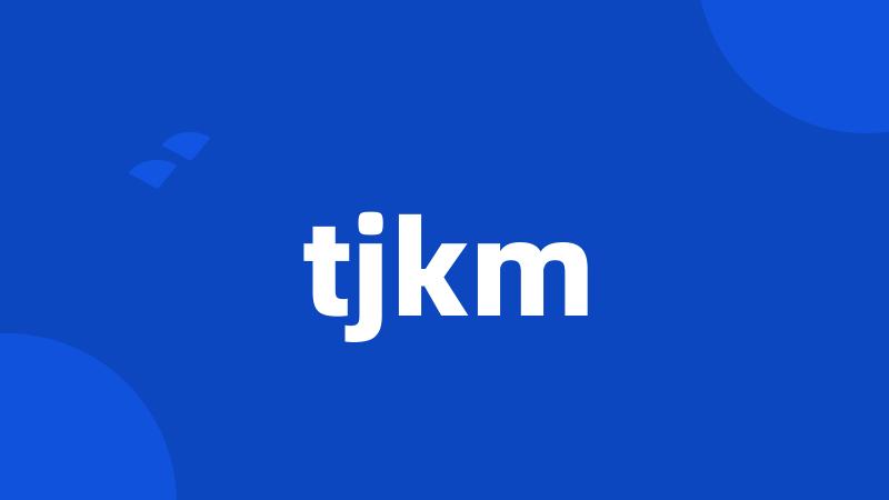 tjkm