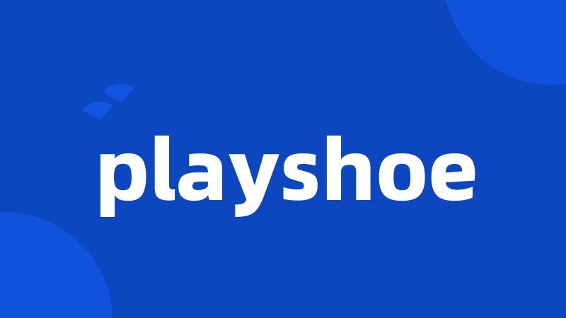 playshoe