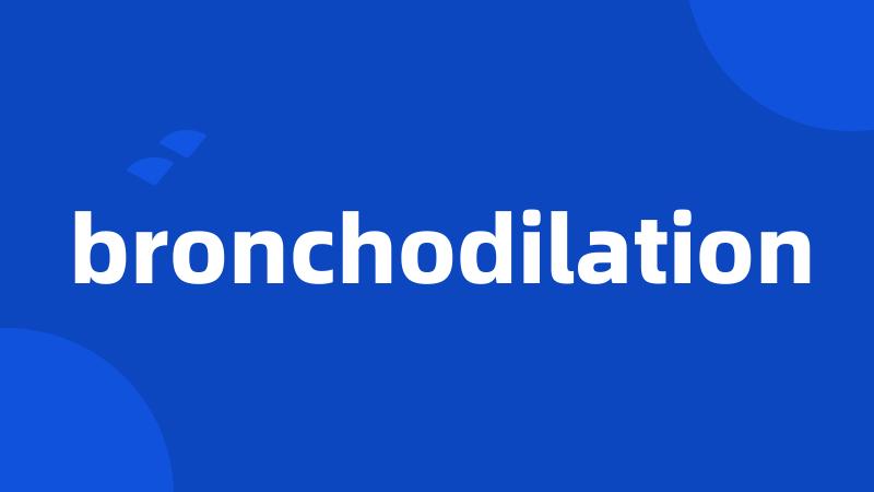 bronchodilation