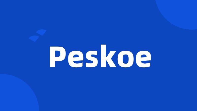 Peskoe