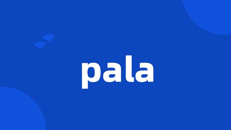 pala