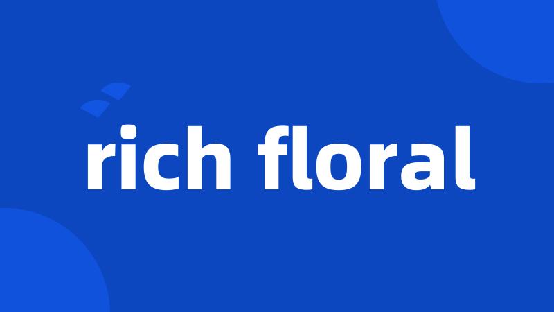 rich floral