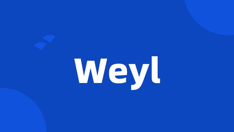 Weyl