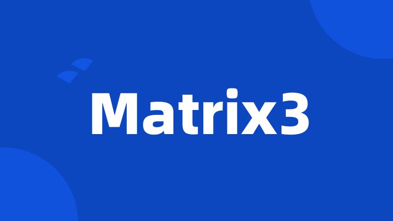 Matrix3