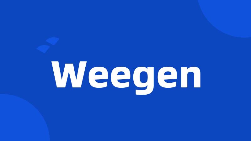 Weegen