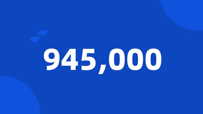 945,000