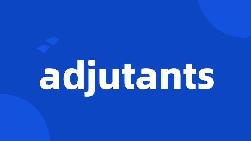 adjutants