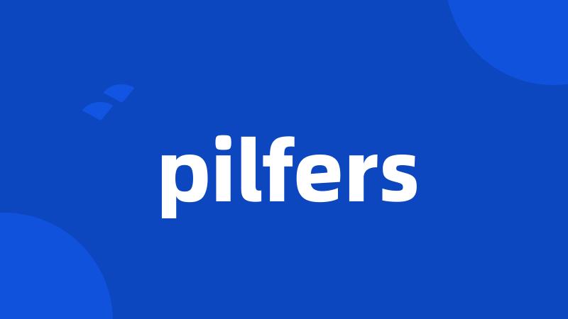 pilfers