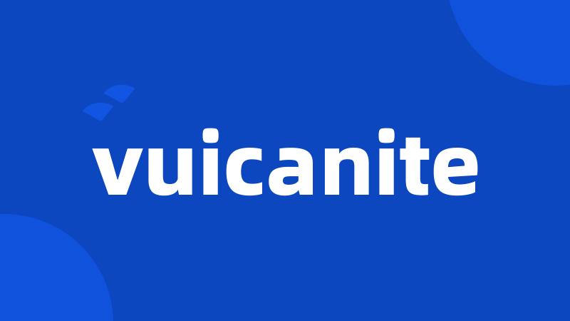 vuicanite