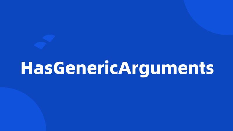 HasGenericArguments