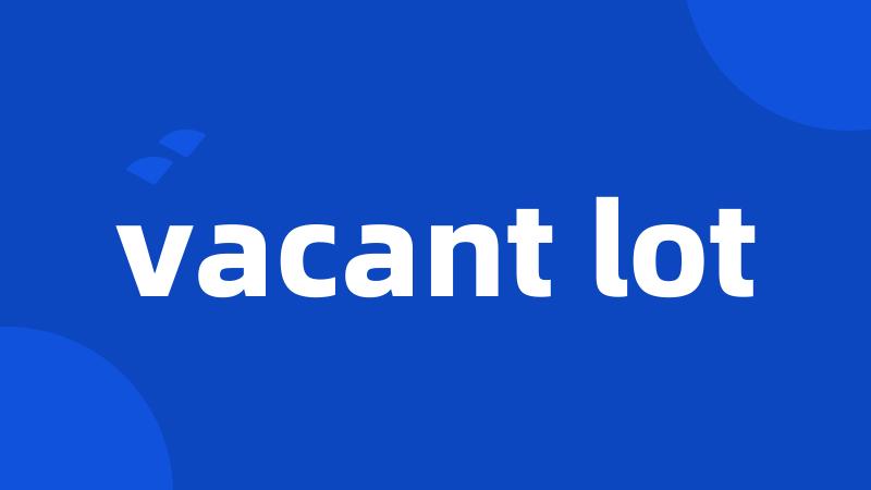 vacant lot