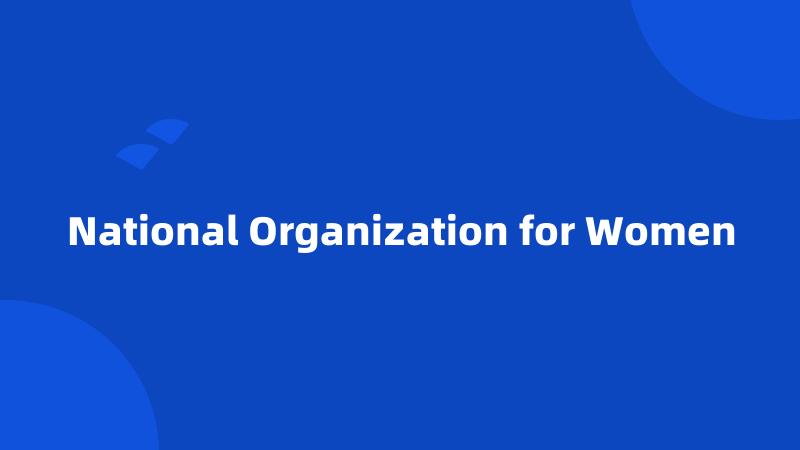 National Organization for Women