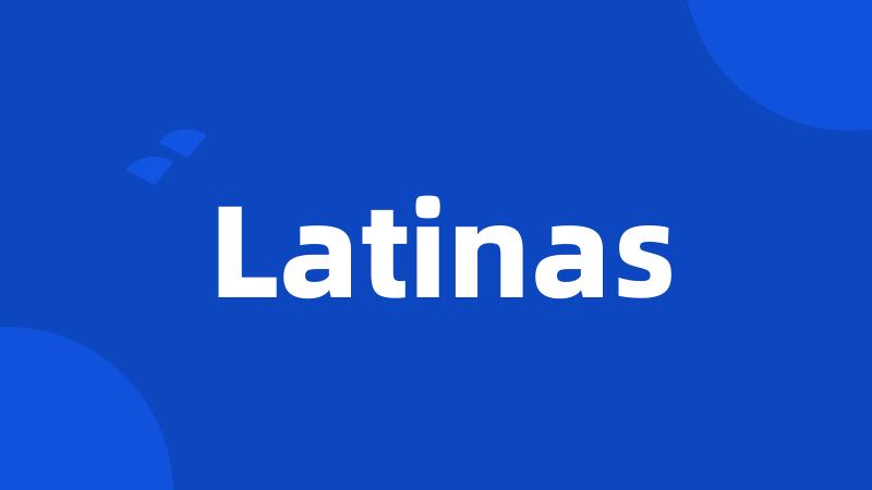 Latinas