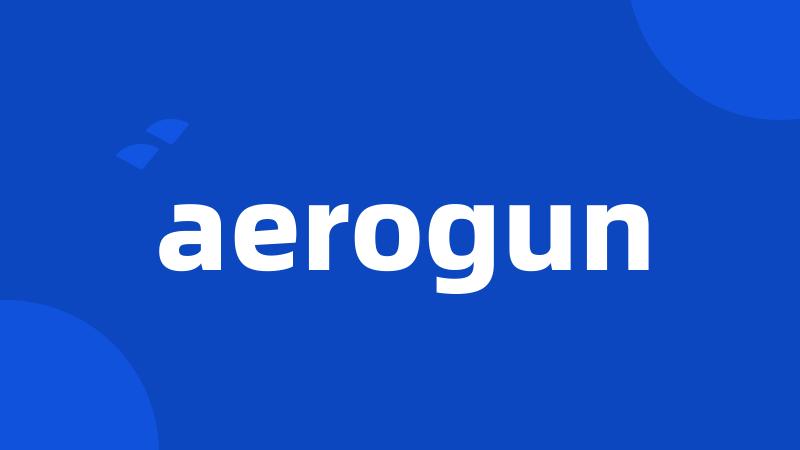 aerogun