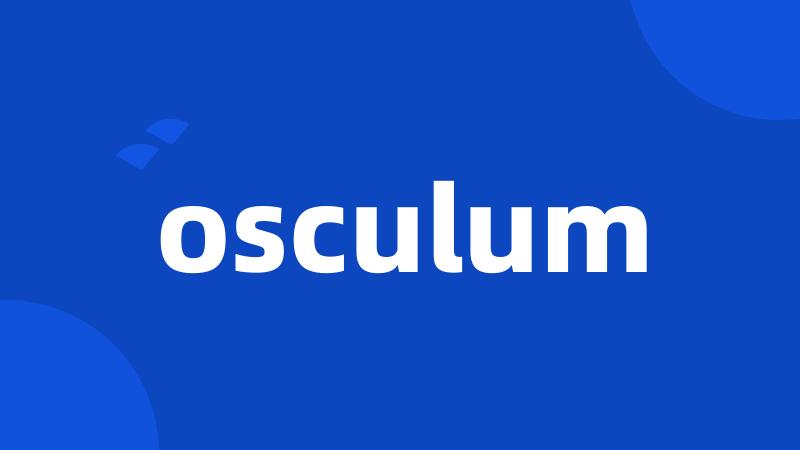 osculum