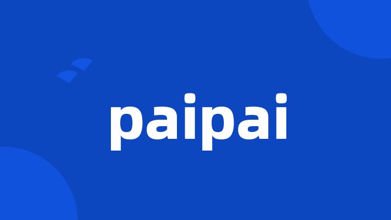 paipai