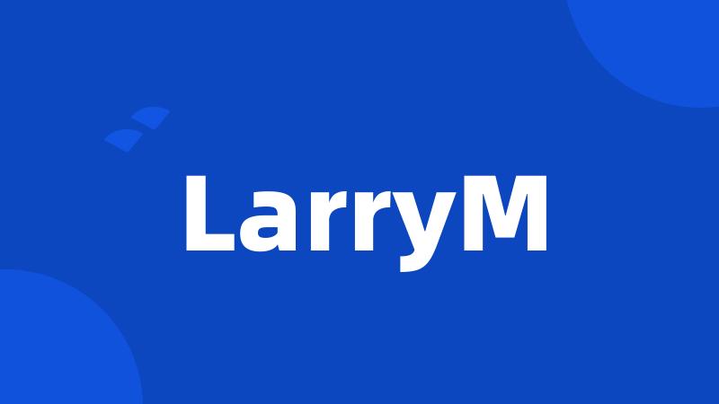 LarryM