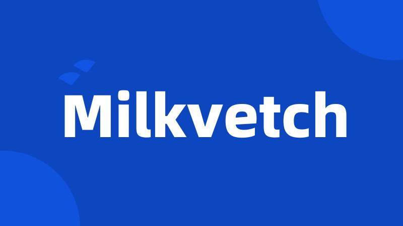 Milkvetch