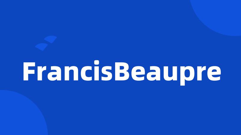 FrancisBeaupre